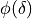 \phi(\delta)