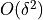 O(\delta^2)