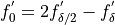 f^{'}_{0} = 2 f^{'}_{\delta/2} - f^{'}_{\delta}