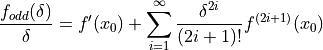 \frac{f_{odd}(\delta)}{\delta} = f'(x_0) + \sum_{i=1}^{\infty} \frac{\delta^{2i}}{(2i+1)!} f^{(2i+1)}(x_0)